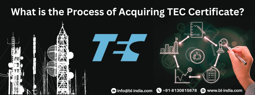 Process of Acquiring TEC Certificate